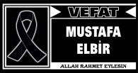 MUSTAFA ELBİR VEFAT ETTİ