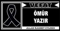 ÖMÜR YAZIR VEFAT ETTİ