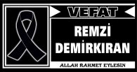 REMZİ DEMİRKIRAN VEFAT ETTİ