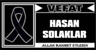 HASAN SOLAKLAR VEFAT ETTİ