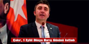 CHP KEŞAN İLÇE BAŞKANI ANIL ÇAKIR, 1 EYLÜL DÜNYA BARIŞ GÜNÜ NEDENİYLE MESAJ YAYIMLADI