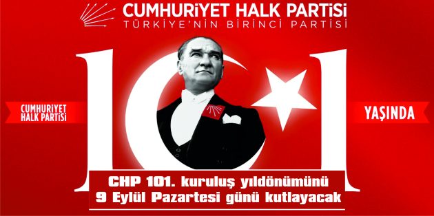 CHP 101 YAŞINDA…