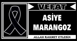 ASİYE MARANGOZ VEFAT ETTİ