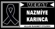 NAZMİYE KARINCA VEFAT ETTİ