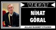 NİHAT GÖRAL VEFAT ETTİ