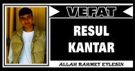 RESUL KANTAR VEFAT ETTİ