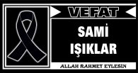 SAMİ IŞIKLAR VEFAT ETTİ