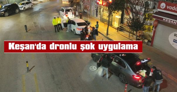 6 KİŞİ GÖZALTINA ALINDI, 12 ARAÇ VE SÜRÜCÜSÜNE 76 BİN TL CEZA KESİLDİ