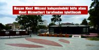 KENT MÜZESİ BAHÇESİNDEKİ BÜFE ALANI, KENT HİZMETLERİ TARAFINDAN İŞLETİLECEK