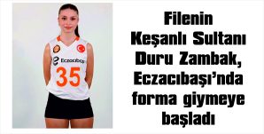 KEŞANLI DURU ECZACIBAŞI’NDA FORMA GİYMEYE BAŞLADI