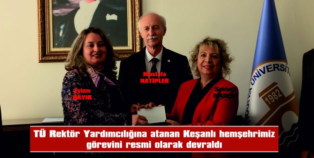 YENİ DEKAN KEŞANLI HEMŞEHRİMİZ EYLEM BUDAK BAYIR GÖREVİNİ DEVRALDI