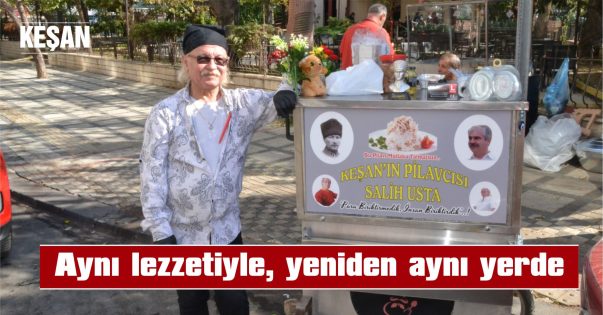 PİLAVCI SALİH USTA, YENİDEN TEZGAHININ BAŞINDA