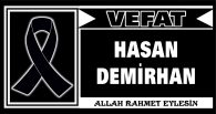 HASAN DEMİRHAN VEFAT ETTİ