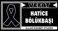 HATİCE BÖLÜKBAŞI VEFAT ETTİ