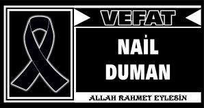 NAİL DUMAN VEFAT ETTİ