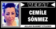 CEMİLE SÖNMEZ VEFAT ETTİ