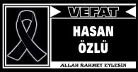 HASAN ÖZLÜ VEFAT ETTİ