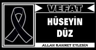 HÜSEYİN DÜZ VEFAT ETTİ