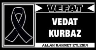 VEDAT KURBAZ VEFAT ETTİ