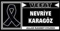 NEVRİYE KARAGÖZ VEFAT ETTİ