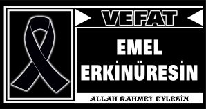 EMEL ERKİNÜRESİN VEFAT ETTİ