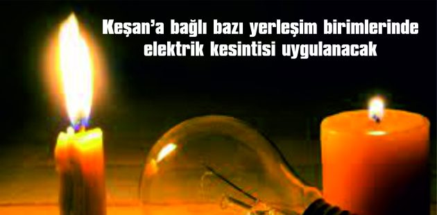 KEŞAN’A BAĞLI YERLEŞİM YERLERİNDE ELEKTRİK KESİNTİSİ…