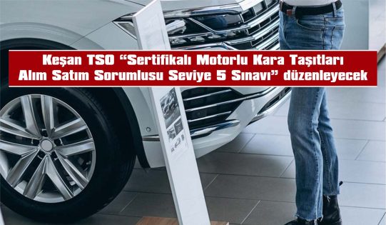 TOKMAK: “KEŞAN TSO OLARAK MESLEKİ EĞİTİME ÖNEM VERİYORUZ”