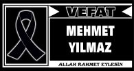 MEHMET YILMAZ VEFAT ETTİ