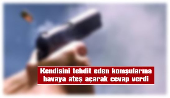 KOMŞULARINI GÜRÜLTÜ YAPTIĞI İÇİN UYARMIŞ