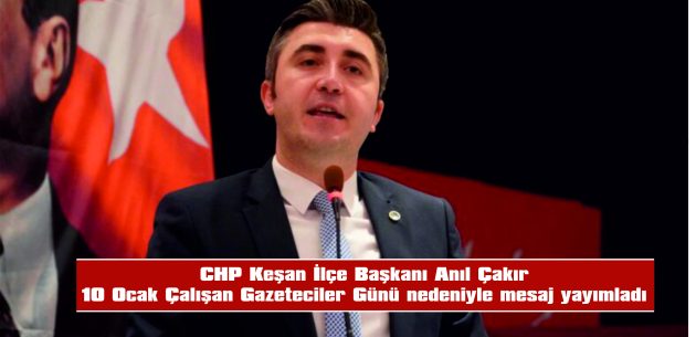 ÇAKIR: “TÜRKİYE, BASIN ÖZGÜRLÜĞÜ SIRALAMASINDA 180 ÜLKE ARASINDA 149. SIRADA”