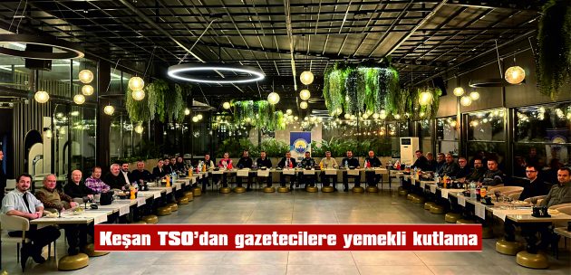 KEŞAN TSO, 10 OCAK ÇALIŞAN GAZETECİLER GÜNÜ’NÜ KUTLADI