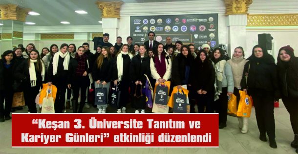 “KEŞAN 3. ÜNİVERSİTE TANITIM VE KARİYER GÜNLERİ” ETKİNLİĞİ DÜZENLENDİ