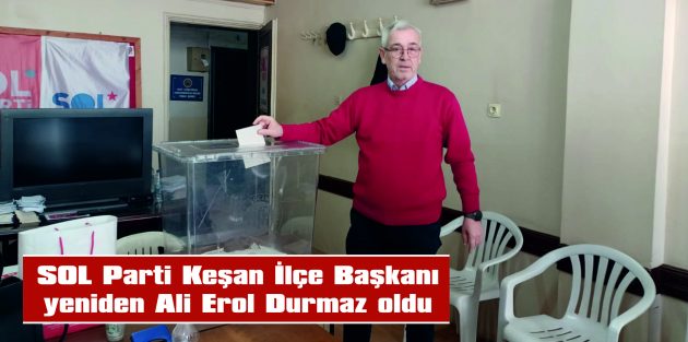 SOL PARTİ İLÇE ÖRGÜTÜNÜN SEÇİMLİ OLAĞAN GENEL KURUL TOPLANTISI YAPILDI